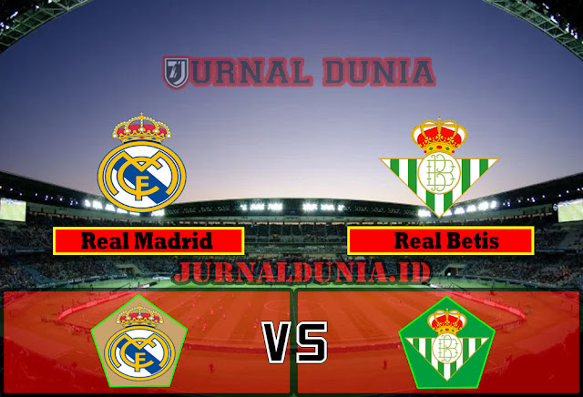 Prediksi Real Madrid vs Real Betis , Minggu 25 April 2021 Pukul 02.00 WIB