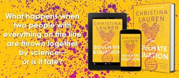 What happens when two people with everything on the line are thrown together by science—or is it fate? The Soulmate Equation by Christina Lauren.