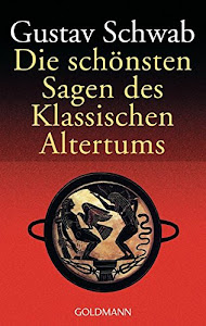 Die schönsten Sagen des Klassischen Altertums: Roman