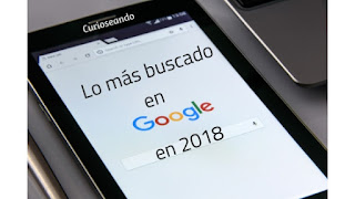 lo-mas-buscado-en-google-2018