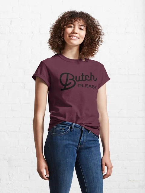 Butch Please cool t-shirt