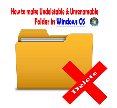 Create A Undeletable And Unrenamable Folders In Windows