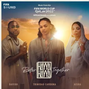 Trinidad Cardona, Davido & Aisha – Hayya Hayya (FIFA World Cup Qatar 2022)