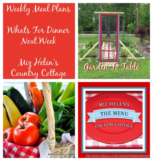Whats For Dinner Next Week, 9-10-23 at Miz Helen's Country Cottage