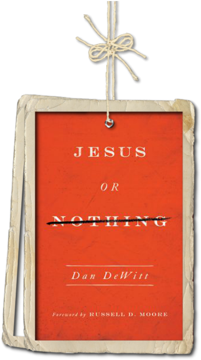 Jesus or Nothing by Dan Dewitt Book Review