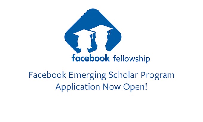  Facebook Fellowship Program and Emerging Scholar Award for Graduate student 2018 (Fully Funded )