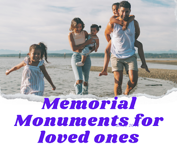 Memorial Monuments for loved ones