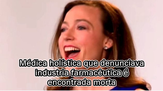Médica holística que denunciava industria farmacêutica é encontrada morta