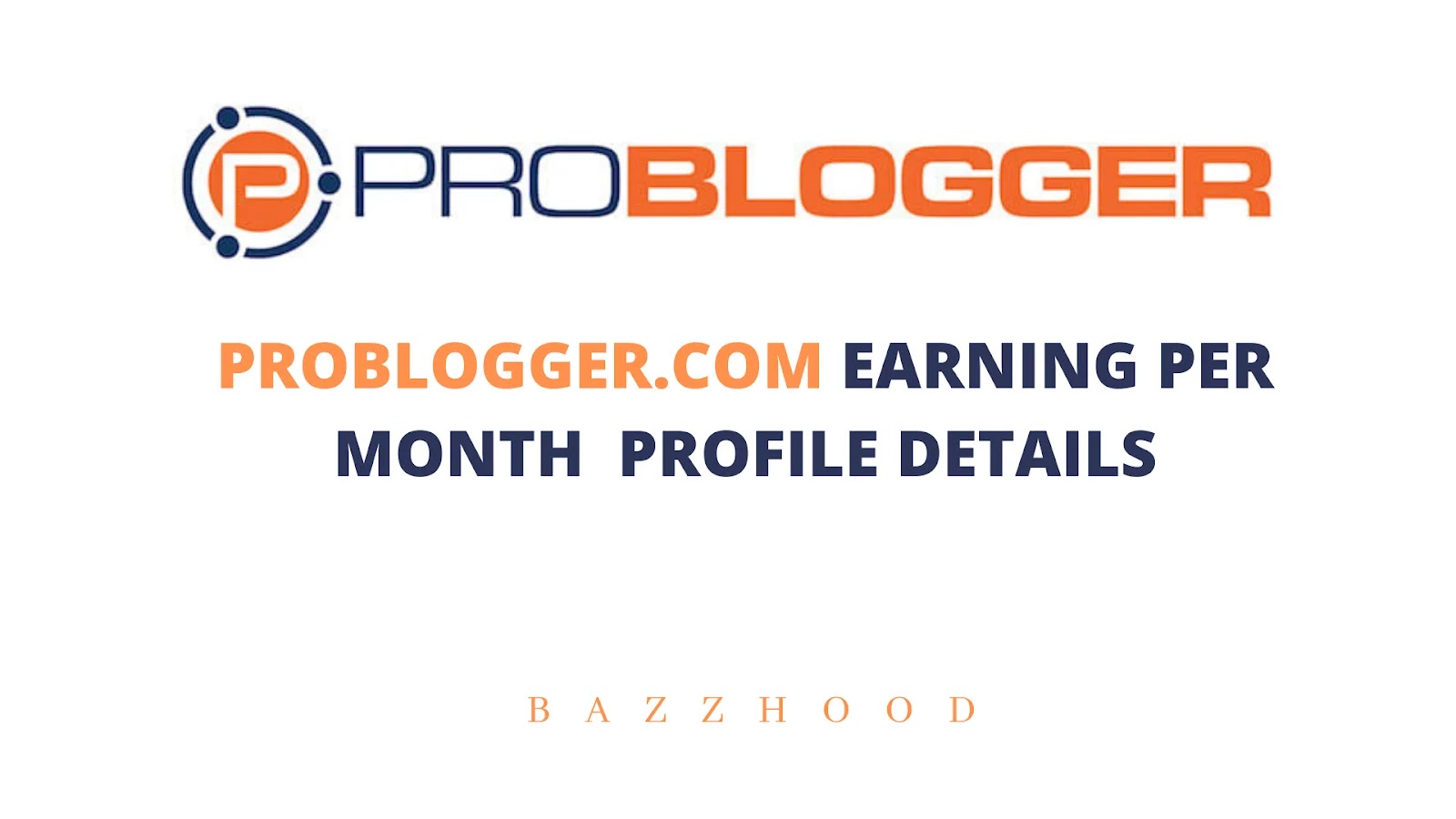 Problogger.Com Earning Per Month Blogging : Profile Details