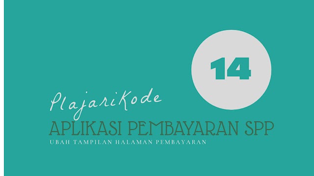 Aplikasi Pembayaran SPP Berbasis Web Part 14 - Mengubah Tampilan Pada Halaman Transaksi Pembayaran