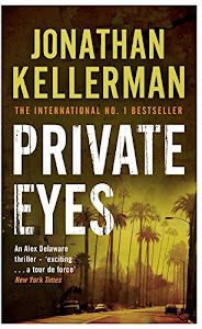 Private Eyes (Alex Delaware series, Book 6): An engrossing psychological thriller (English Edition)