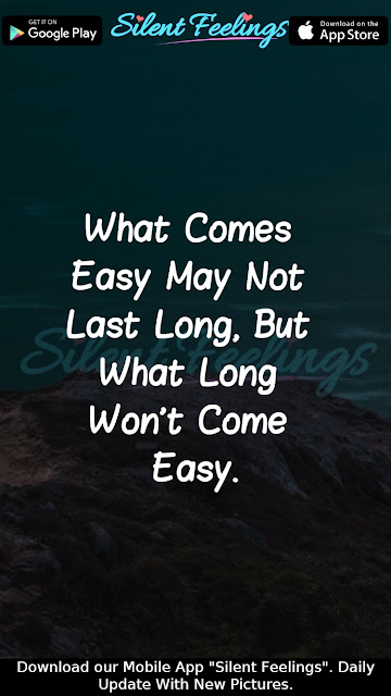 What Comes  Easy May Not  Last Long