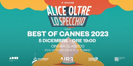 "Alice oltre lo specchio” e “Best of Cannes”, riportano a Torino tutto il meglio della creatività internazionale