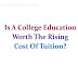 Is A College Education Worth The Rising Cost Of Tuition? | Argumentative Essay