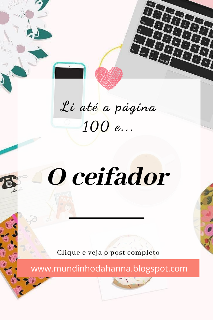 Li até a página 100 | O ceifador