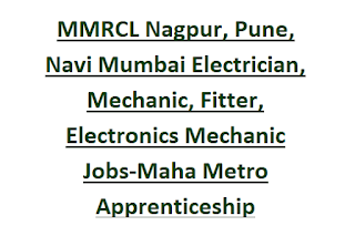 MMRCL Nagpur, Pune, Navi Mumbai Electrician, Mechanic, Fitter, Electronics Mechanic Jobs Online Form-Maha Metro Apprenticeship