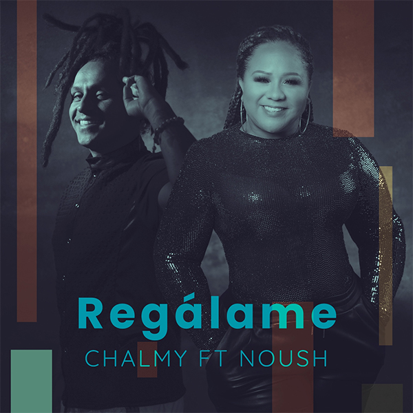 REGALAME CHALMY FT NOUSH MUSIC