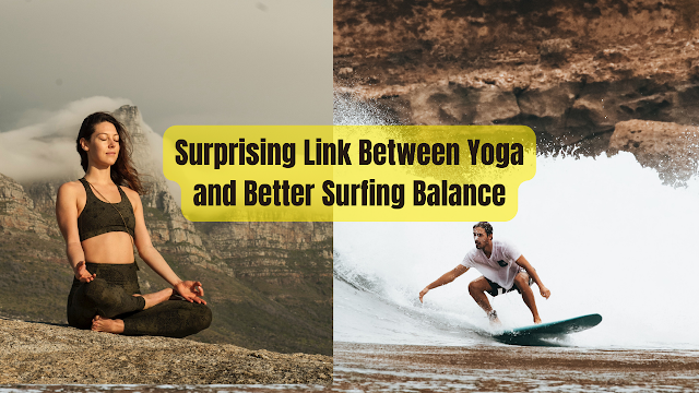 The Surprising Link Between Yoga and Better Surfing Balance