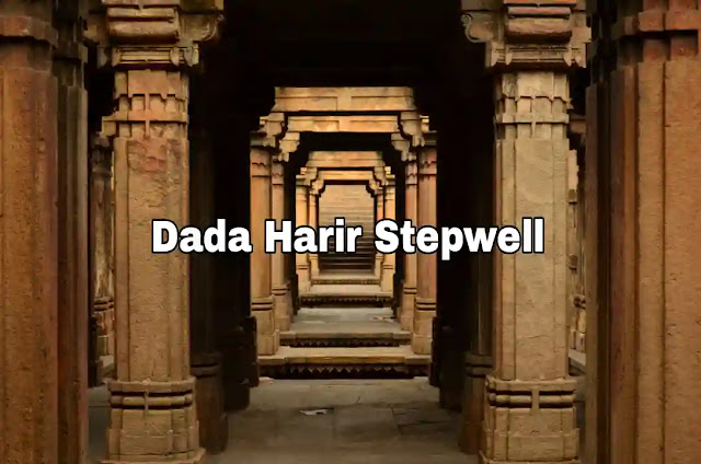 Dada Harir Stepwell Ahmedabad Gujarat