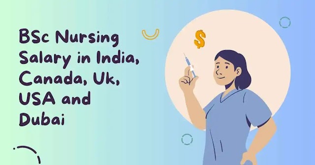 BSc Nursing Salary in India, Canada, Uk, USA, Dubai 2024