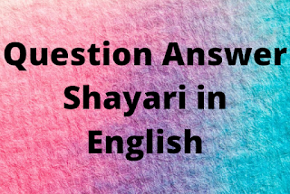 Question Answer Shayari in English