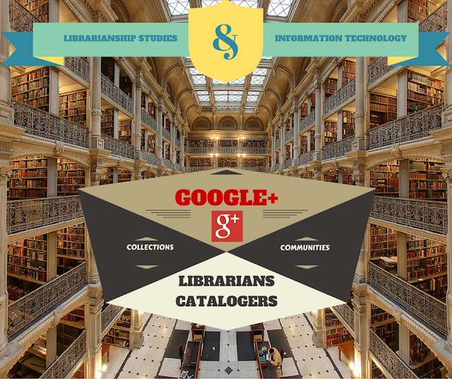 Google Plus Collections & Communities for Librarians & Catalogers