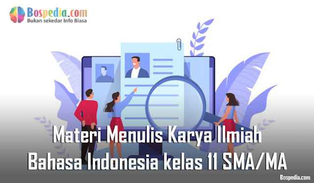 Materi Menulis Karya Ilmiah Mapel Bahasa Indonesia kelas 11 SMA/MA