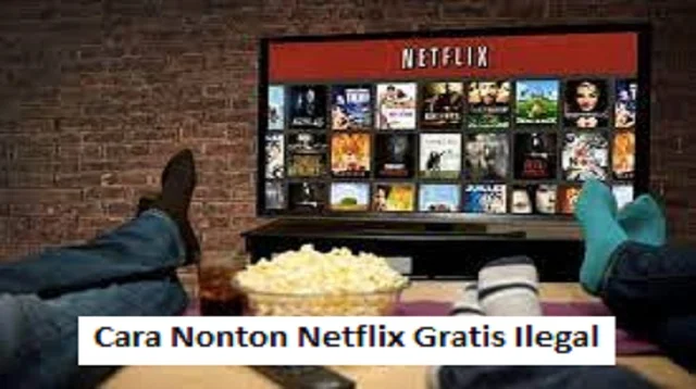 Cara Nonton Netflix Gratis Legal