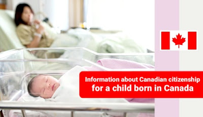 معلومات عن الجنسية الكندية للمولود في كندا Information about Canadian citizenship for a child born in Canada