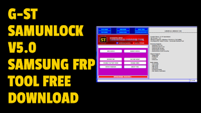G-ST SamUnlock V5.0 Samsung FRP Free KeyGen Tool Free Download