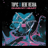 Topic & Bebe Rexha - Chain My Heart - Single [iTunes Plus AAC M4A]