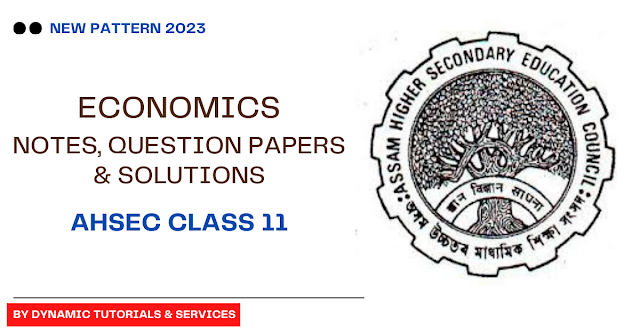 AHSEC CLASS 11 ECONOMICS NOTES