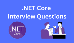 Basic .NET Core Interview Questions and Answers