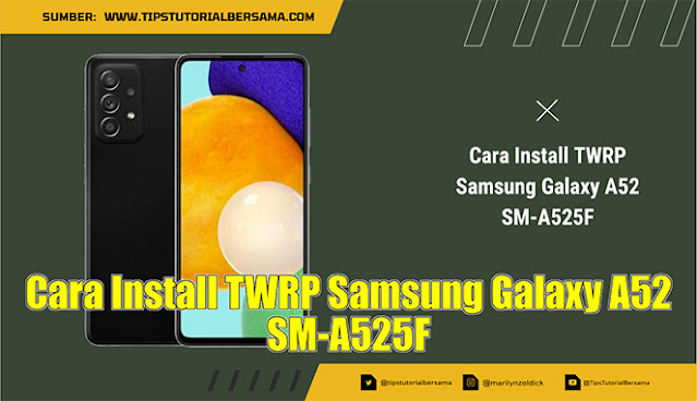 Cara Install TWRP Samsung Galaxy A52 SM-A525F