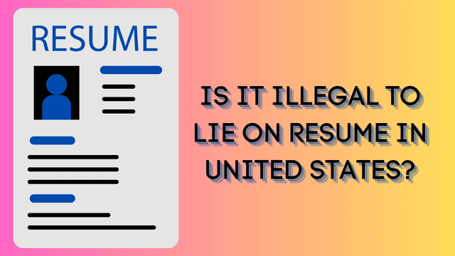 is it illegal to lie on resume in united states