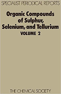 Organic Compounds of Sulphur, Selenium, and Tellurium, Volume 2