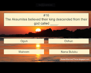 The Aksumites believed their king descended from their god called ____. Answer choices include: Orun, Oshun, Mahrem, Nana Buluku