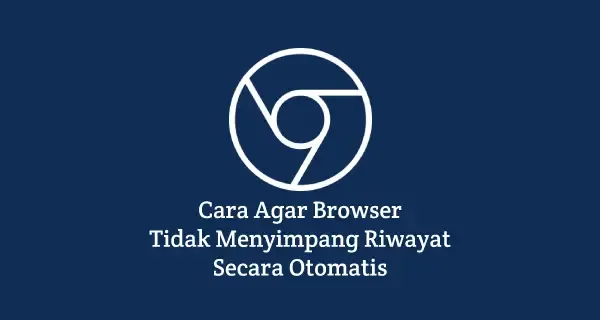 automatis hapus riwayat browser saat di tutup