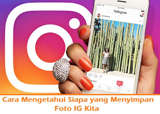 https://www.termudah.com/2019/07/cara-mengetahui-siapa-yg-menyimpan-foto-kita-di-ig.html