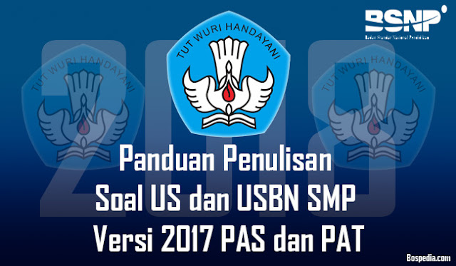 Panduan Penulisan Soal Us Dan Usbn Smp Versi 2017 Pas Dan Pat