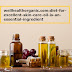 Wellhealthorganic.com diet for excellent skin care oil is an essential ingredient