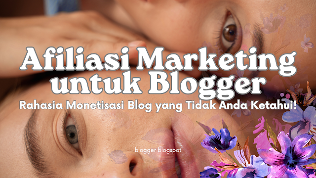 afiliasi marketing untuk blogger, blogger blogspot
