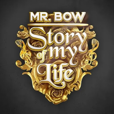 Mr. Bow – Story of My Life (Album)