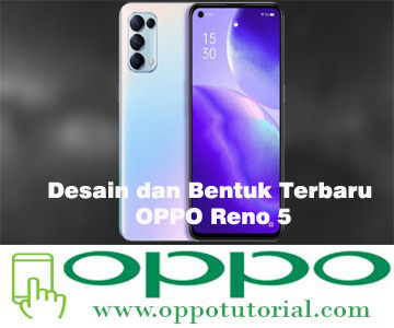 Desain dan Bentuk Terbaru OPPO Reno 5