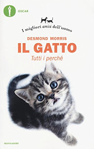 Il gatto. Tutti i perché. I migliori amici dell'uomo