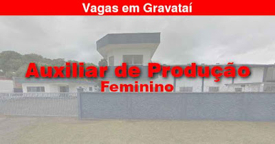 Vaga para Auxiliar de Produção em Gravataí