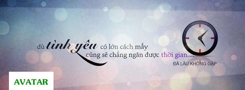 Ảnh bìa Facebook có dòng chữ "Dù tình yêu có lớn cách mấy cũng sẽ chẳng ngăn được thời gian..."