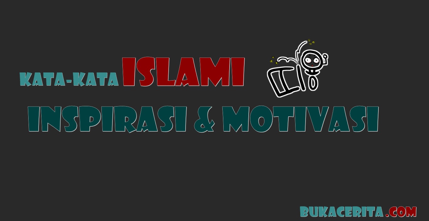 Kata Kata Islami Penuh Inspirasi Dan Motivasi Buka Cerita