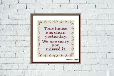 This house was clean yesterday funny quote cross stitch pattern