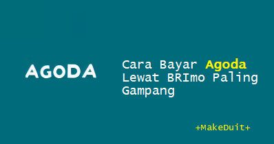 Cara Bayar Agoda Lewat BRImo Paling Gampang